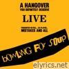 A Hangover You Definitely Deserve (Live)