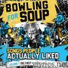 Bowling For Soup - Songs People Actually Liked, Vol. 1 - The First 10 Years (1994-2003)