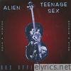 Alien / Teenage Sex - EP