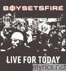 Boy Sets Fire - Live for Today - EP