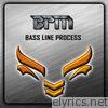 BPM - Bassline Process EP