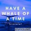 Have a Whale of a Time