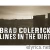 Brad Colerick - Lines In the Dirt