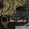 Braddigan - The Captive