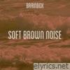 Soft Brown Noise - EP