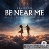 Be Near Me (Mr. Mig & Gino Caporale Remix) - Single