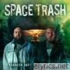 Brandon Hart & Tom Macdonald - Space Trash - Single