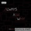 Always Ask Why - Single