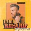 It Only Takes One - Single
