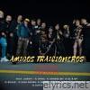 AMIGOS TRAICIONEROS (feat. EL R MT, Javis, KASI NEGRO, Andres MC, la Pesadilla, F KILLAH, Galactico, Walle, Janovi & J Pool) - EP