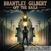 Brantley Gilbert - Off The Rails - Single