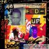 Fed-Up !! (feat. Alfred Banks, Kr3wcial & IATM) - Single