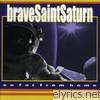 Brave Saint Saturn - So Far from Home
