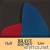 Brave Shores - Half (Live)