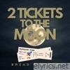 2 Tickets To the Moon - Single