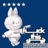 f**k this shit - Single
