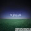 To Be Loved - Single