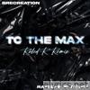 To the Max (feat. Rated-R Playboy) [Rated-R Remix] - Single