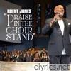 Praise In The Choir Stand - Single