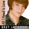 Bret Jackson - All I Need Is Love