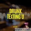 Drunk Texting U - Single