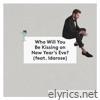 Who Will You Be Kissing on New Year's Eve? - Single