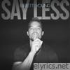 Say Less - Single