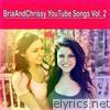 Briaandchrissy YouTube Songs, Vol. 2