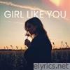 Girl Like You - Single