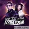 Brian Cross - Boom Boom (feat. INNA) - Single