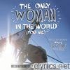 Only Woman in the World (For Me) - Single