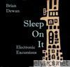 Sleep On It - Electronic Excursions