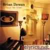 Brian Dewan - Tells the Story