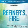 Refiner's Fire (Audio Performance Trax) - EP