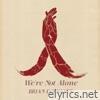 We're Not Alone - Single