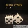 Brian Hyphen - Dice