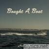 Bought A Boat - Single