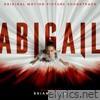 Abigail (Original Motion Picture Soundtrack)