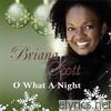 Briana Scott - O What a Night