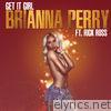 Brianna Perry - Get It Girl (feat. Rick Ross) - Single