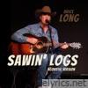 Sawin' Logs (Acoustic Version) - Single