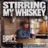 Stirring My Whiskey - Single