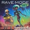RAVE MODE - Single