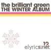 Brilliant Green - THE WINTER ALBUM