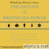 The Compleat British Sea Power, Vol. 1: The Decline of British Sea Power