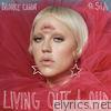 Brooke Candy - Living Out Loud (feat. Sia) [The Remixes, Vol. 2] - Single