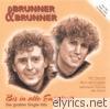 Brunner & Brunner - Bis in alle Ewigkeit (Die großen Single-Hits)