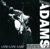 Bryan Adams - Live! Live! Live!