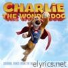 Charlie The Wonderdog (Original Songs from the Motion Picture) - Single