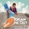 Draw Me Out - Single